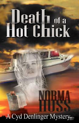 Death of a Hot Chick by Norma Huss