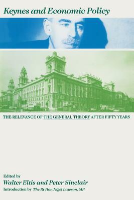 Keynes and Economic Policy by P. J. N. Sinclair, W. a. Eltis