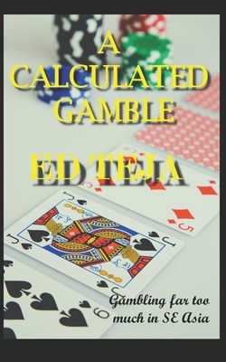 A Calculated Gamble by Ed Teja