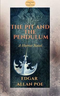 The Pit and the Pendulum by Edgar Allan Poe