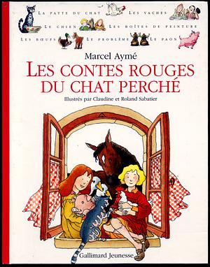 Les Contes rouges du chat perché by Marcel Aymé