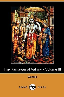 The Ramayan of Valmiki - Volume III (Dodo Press) by Vālmīki