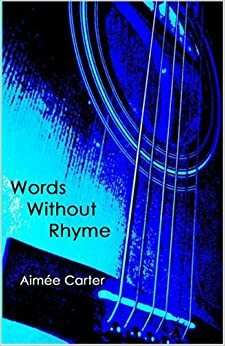 Words Without Rhyme by Aimée Carter