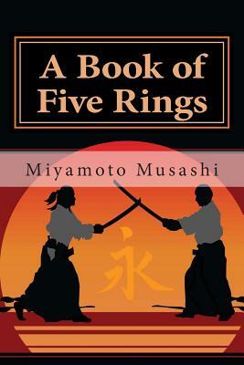 A Book of Five Rings by Miyamoto Musashi