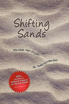 Shifting Sands: His Hell. Her Prison. by M. Todd Henderson