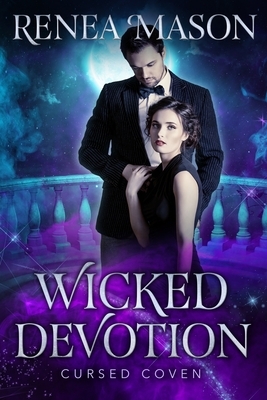 Wicked Devotion: A STANDALONE Paranormal Romance Novella by Midnight Coven, Renea Mason