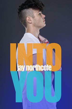 Into You by Jay Northcote