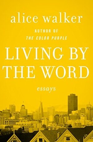 Living by the Word: Essays by Alice Walker