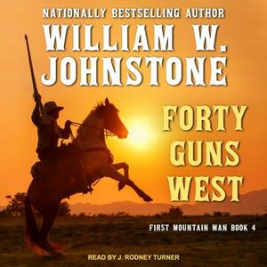 Forty Guns West by William W. Johnstone