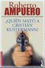 ¿Quién mató a Cristián Kustermann? by Roberto Ampuero