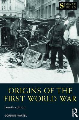 Origins of the First World War by Gordon Martel