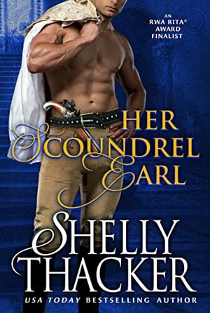 Her Scoundrel Earl by Shelly Thacker