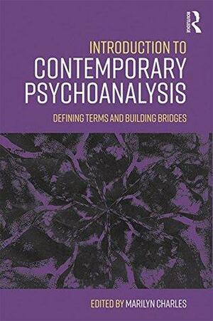 Introduction to Contemporary Psychoanalysis: Defining terms and building bridges by Marilyn Charles