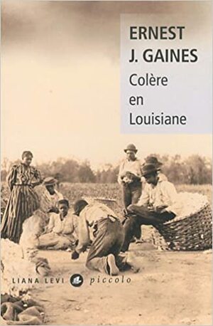 Colère en Louisiane by Ernest J. Gaines