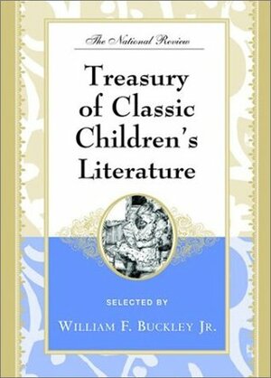 The National Review Treasury of Classic Children's Literature by William F. Buckley Jr.