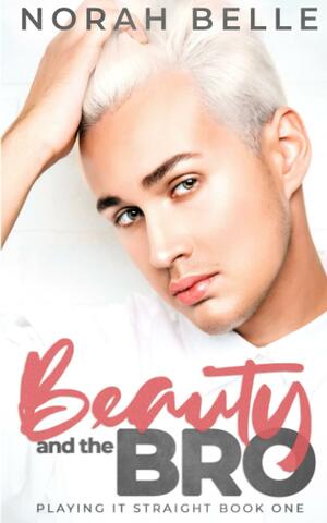 Beauty and the Bro by Norah Belle