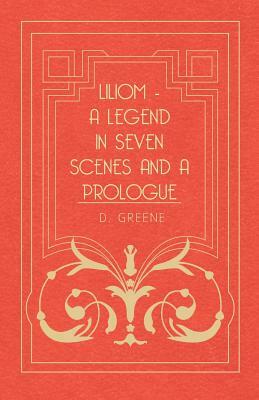 Liliom - A Legend In Seven Scenes And A Prologue by Ferenc Molnár