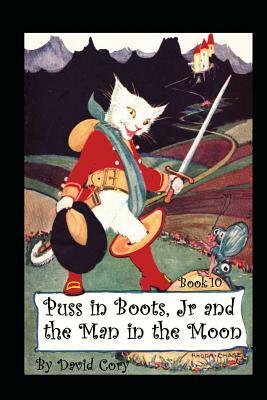 Puss in Boots, Jr. and the Man in the Moon: Book 10 by David Cory