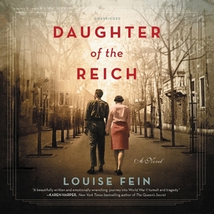 Daughter of the Reich by Louise Fein