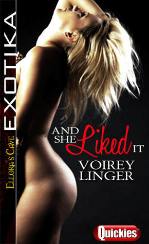 And She Liked It by Voirey Linger