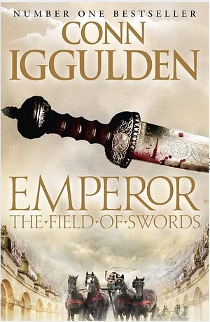 Emperor: The Field of Swords by Conn Iggulden