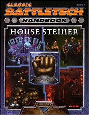 Handbook: House Steiner: A Classic Battletech Sourcebook by Herbert A. Beas II