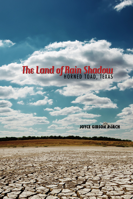 The Land of Rain Shadow: Horned Toad, Texas by Joyce Gibson Roach
