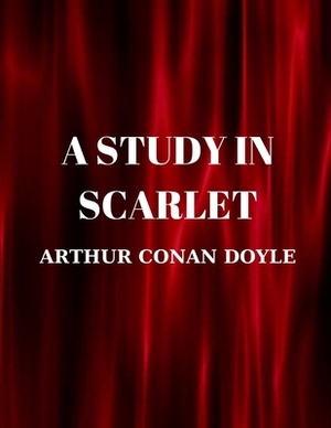 A Study in Scarlet by Arthur Conan Doyle