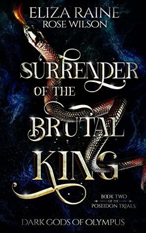 Surrender of the Brutal King by Eliza Raine