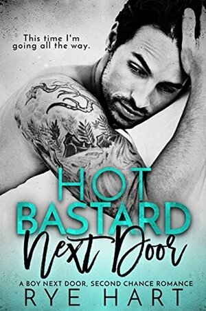 Hot Bastard Next Door by Rye Hart