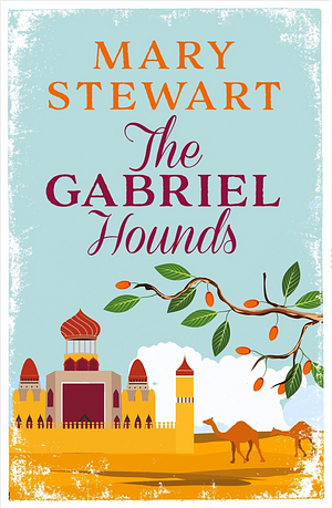The Gabriel Hounds by Mary Stewart
