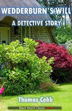 Wedderburn's Will: A Detective Story by Thomas Cobb