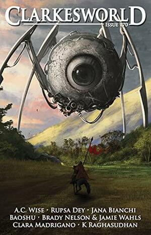 Clarkesworld Magazine, Issue 170 by Baoshu, Clara Madrigano, Rupsa Dey, Neil Clarke, Jamie Wahls, Jana P. Bianchi, Brady Nelson, K. Raghasudhan, A.C. Wise