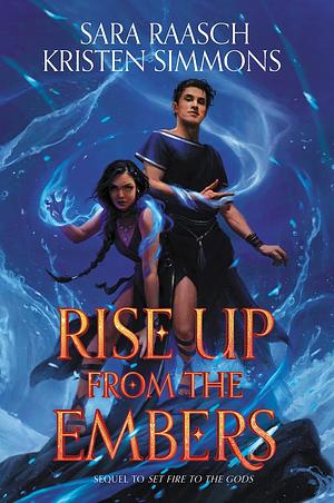 Rise Up from the Embers by Kristen Simmons, Sara Raasch