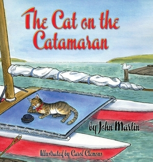 The Cat on the Catamaran: A Christmas Tale by John Martin