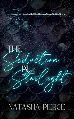 The Seduction in Starlight by Natasha Pierce