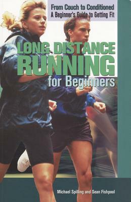 Long Distance Running for Beginners by Michael Spilling, Sean Fishpool