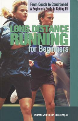 Long Distance Running for Beginners by Sean Fishpool, Michael Spilling