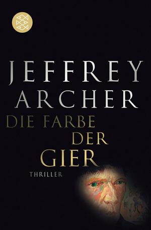 Die Farbe der Gier by Tatjana Kruse, Jeffrey Archer