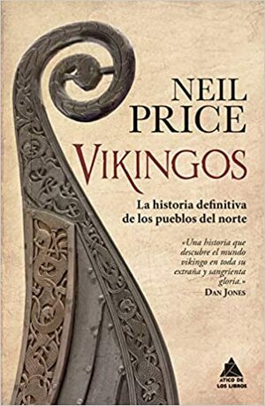 Vikingos. La historia definitiva de los pueblos del norte by Neil Price