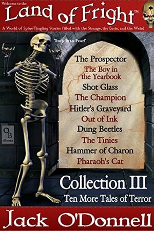 Land of Fright - Collection III: Ten Short Horror Stories (Land of Fright Collections Book 3) by Jack O'Donnell