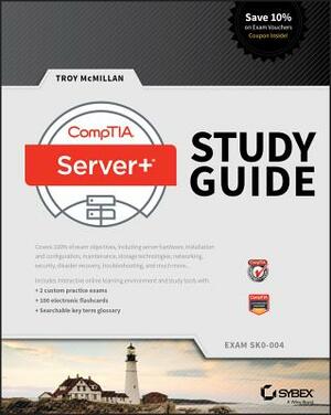 Comptia Server+ Study Guide: Exam Sk0-004 by Troy McMillan