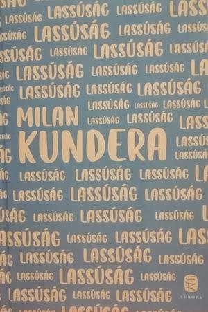 Lassúság by Milan Kundera