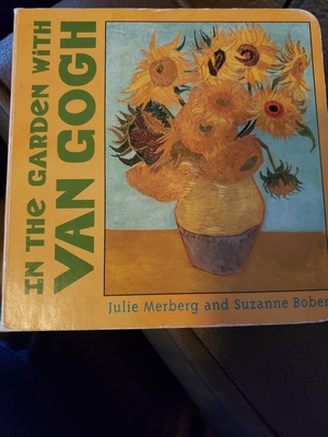 In the Garden with Van Gogh by Julie Merberg, Suzanne Bober