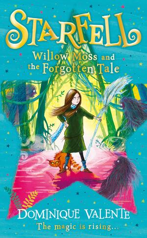 Willow Moss and the Forgotten Tale by Dominique Valente