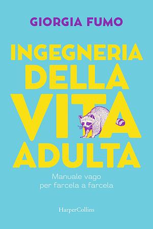 Ingegneria della vita adulta by Giorgia Fumo