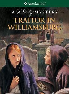 Traitor in Williamsburg: A Felicity Mystery by Elizabeth McDavid Jones