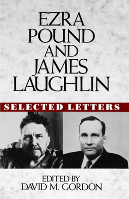 Ezra Pound and James Laughlin: Selected Letters by James Laughlin, Ezra Pound