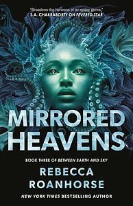 Mirrored Heavens by Rebecca Roanhorse