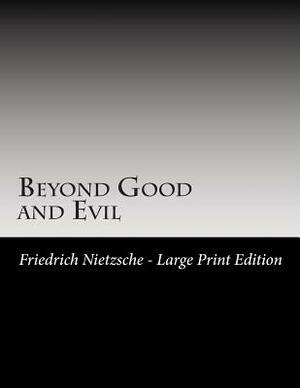 Beyond Good and Evil: Large Print by Friedrich Nietzsche